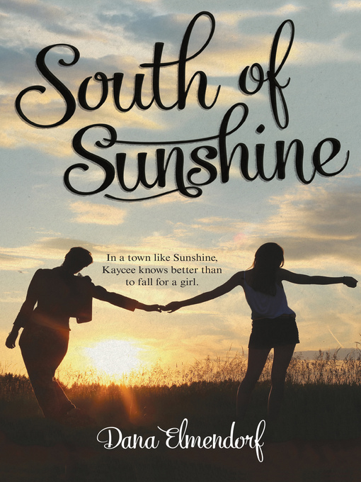 Title details for South of Sunshine by Dana Elmendorf - Available